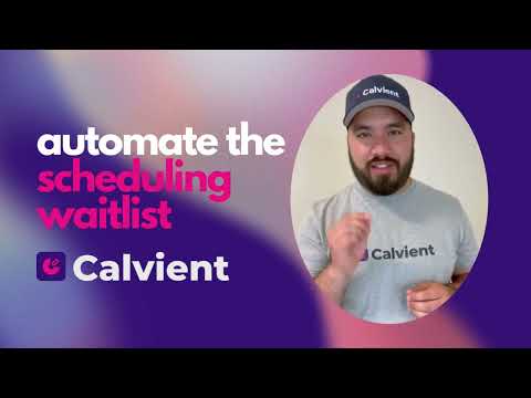 Automate Your Scheduling Waitlist with Calvient